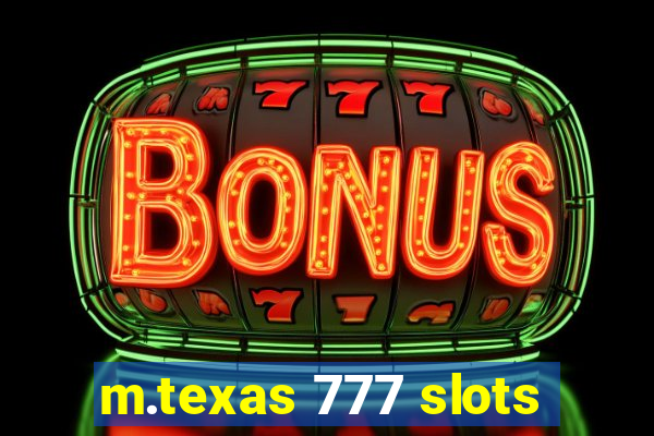 m.texas 777 slots
